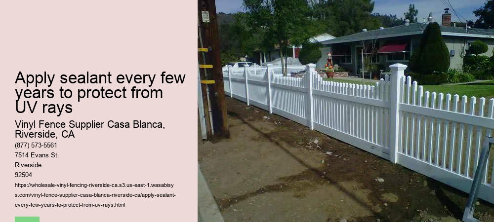 Apply sealant every few years to protect from UV rays