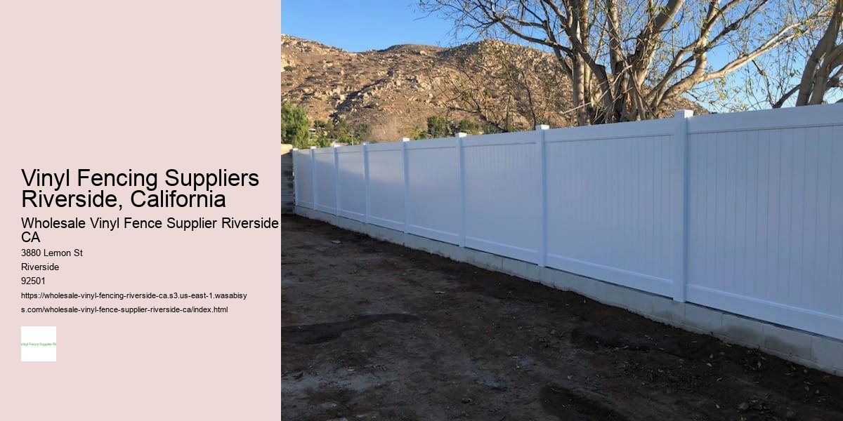 Vinyl Fencing Suppliers Riverside, California